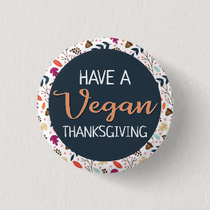 Have a vegan thanksgiving blue floral orange text 3 cm round badge
