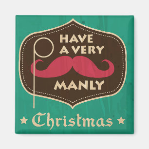 Have a Very Manly Christmas Magnet