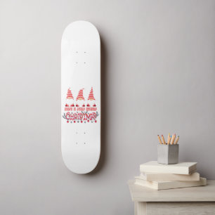 HAVE A VERY MERRY CHRISTMAS                        SKATEBOARD