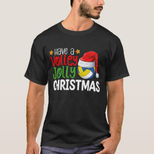 Have a Volley Jolly Christmas Volleyball Holiday T-Shirt