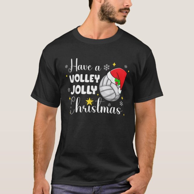 Have a Volley Jolly Christmas Volleyball Player Xm T-Shirt (Front)