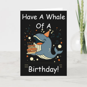 Have a Whale of a Birthday Singing Whale Card