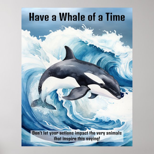 "Have a Whale of a Time" Pivotal Idiom with Orca Poster (Front)
