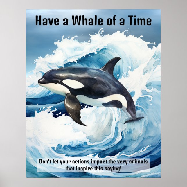 "Have a Whale of a Time" Pivotal Idiom with Orca Poster (Front)