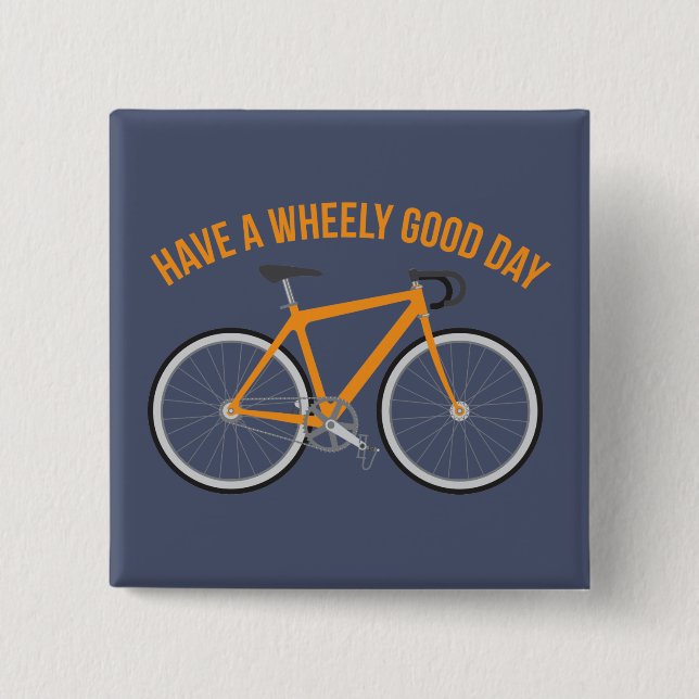 Have a Wheely Good Day Bicycle Pin (Front)
