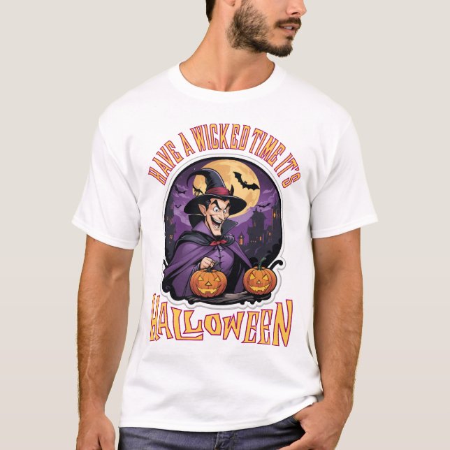 Have A Wicked Time It's Halloween T-Shirt (Front)
