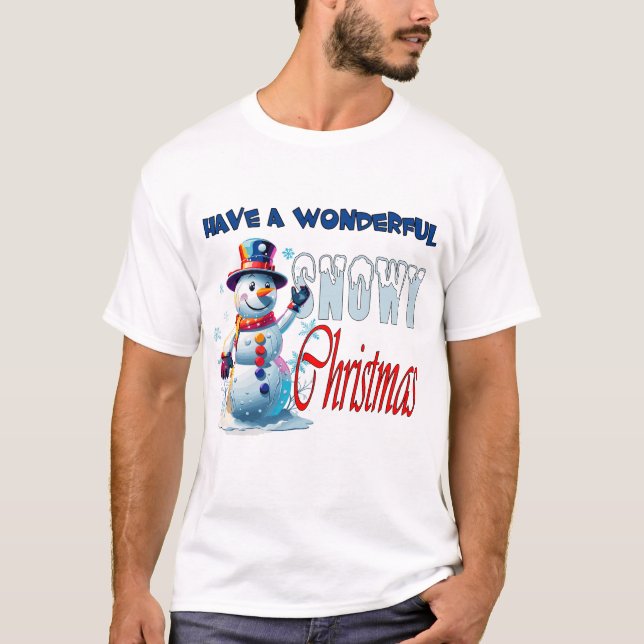Have a Wonderful Snowy Christmas for Him T-Shirt (Front)