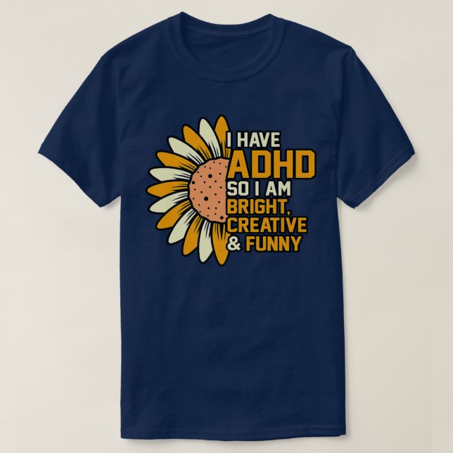 Have ADHD Orange Ribbon Disability Awareness Suppo T-Shirt (Design Front)