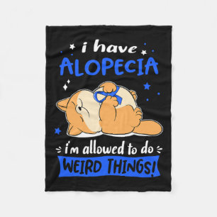 Have Alopecia I Am Allowed To Do Weird Things! 1 Fleece Blanket