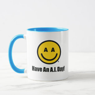 "Have An A.I. Day!" Official Mug