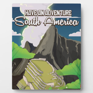 Have an adventure south america poster plaque
