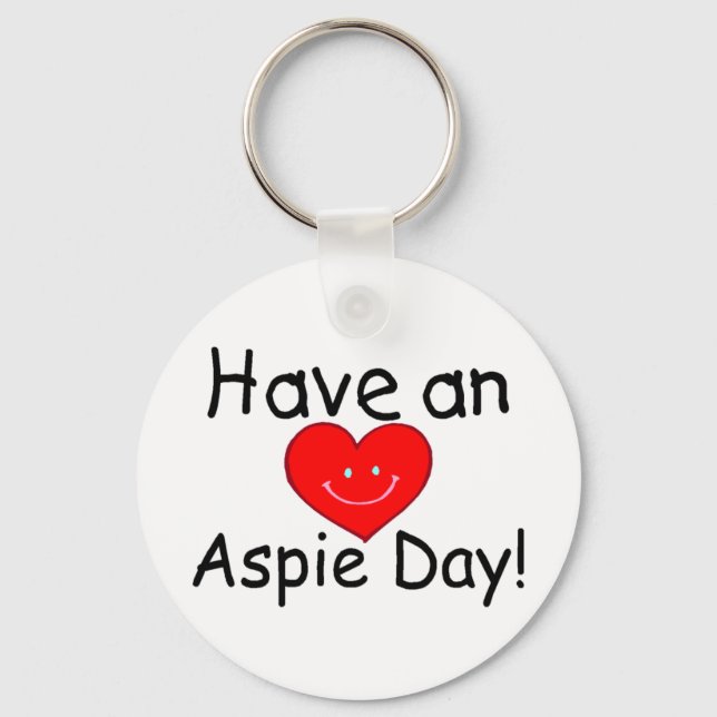 Have an Aspie Day (Heart) Key Ring (Front)