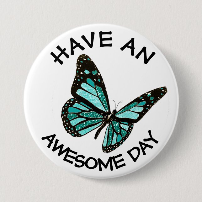 Have an Awesome Day Monarch Butterfly Button (Front)
