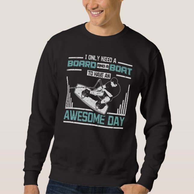 Have An Awesome Day Wakeboarder Sweatshirt (Front)