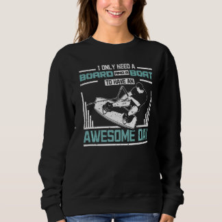 Have An Awesome Day Wakeboarder Sweatshirt