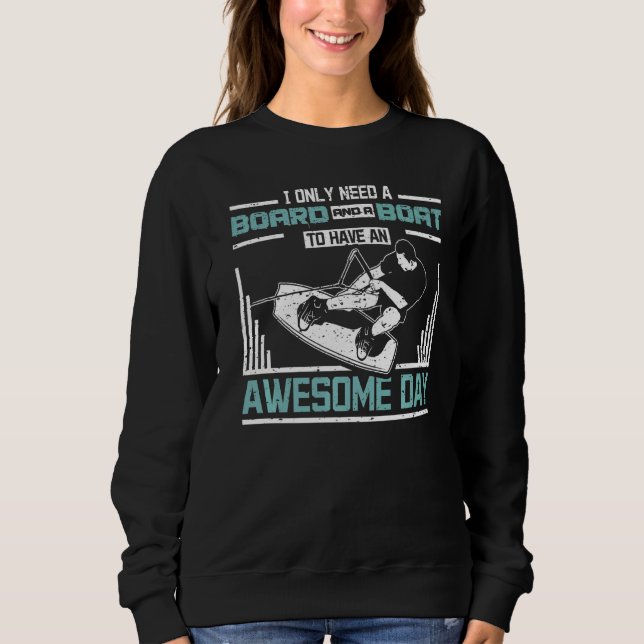 Have An Awesome Day Wakeboarder Sweatshirt (Front)