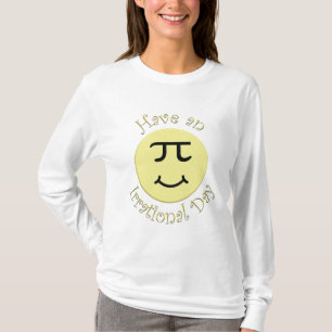 Have an Irrational Day T-Shirt