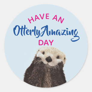 Have an Otterly Amazing Day Cute Otter Photo Classic Round Sticker