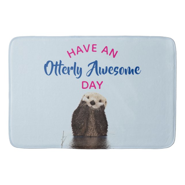 Have an Otterly Awesome Day Cute Otter Photo Bath Mat (Front)