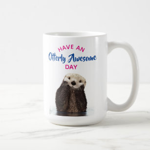 Have an Otterly Awesome Day Cute Otter Photo Coffee Mug