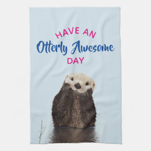 Have an Otterly Awesome Day Cute Otter Photo Tea Towel