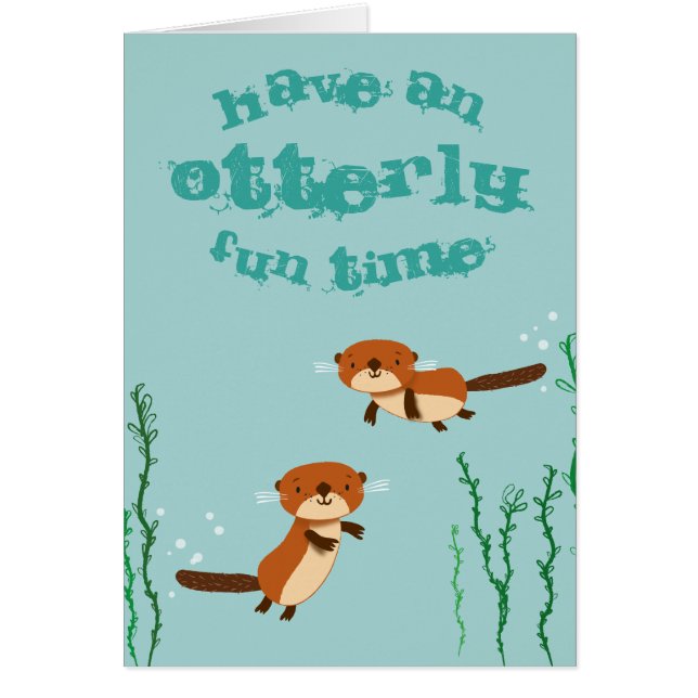 Have an Otterly Fun Time (Front)