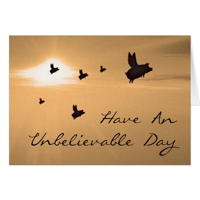 Have an unbelievable day (Front Horizontal)