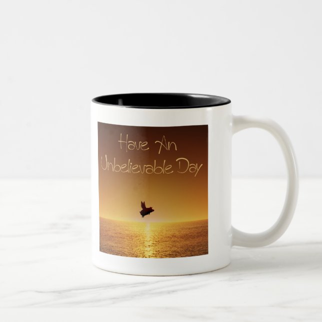 have an unbelievable day Two-Tone coffee mug (Right)