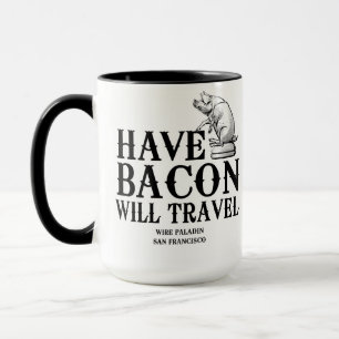 Have Bacon Will Travel Mug