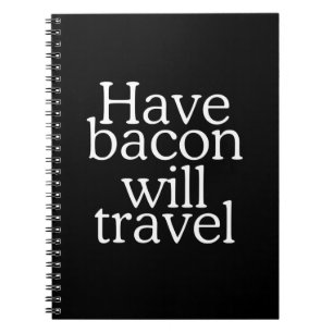 Have Bacon Will Travel Notebook