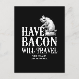 Have Bacon Will Travel Postcard