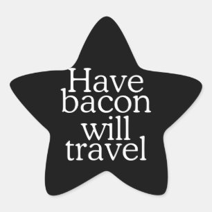 Have Bacon Will Travel Star Sticker