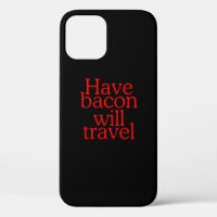 Have Bacon Will Travel Statement