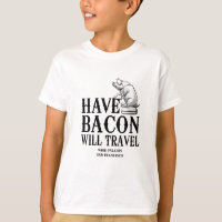 Have Bacon Will Travel