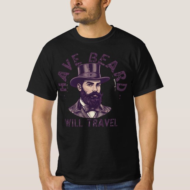 Have Beard will Travel T-Shirt (Front)