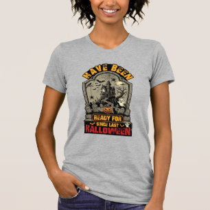 Have Been Ready Halloween Haunted House Tombstone T-Shirt