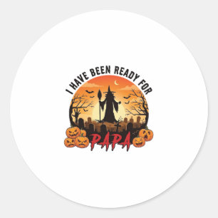 Have Been Ready Papa Halloween Witch Pumpkins Grav Classic Round Sticker