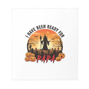 Have Been Ready Papa Halloween Witch Pumpkins Grav Notepad