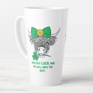Have but luck, and you will have the rest.  latte mug