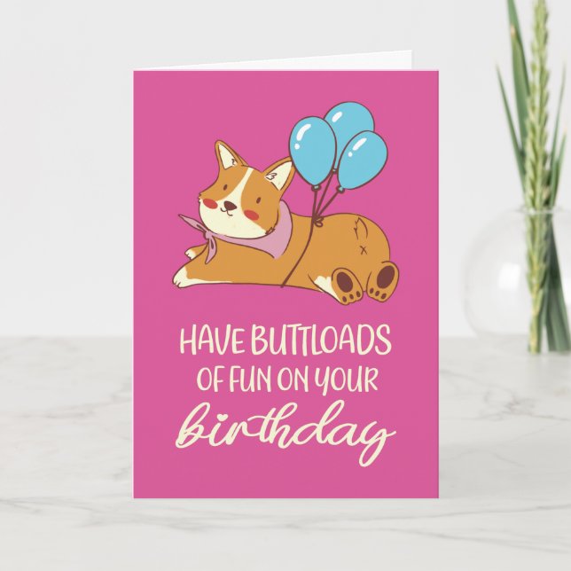 Have Buttloads of Fun Funny Corgi Dog Birthday Card (Front)