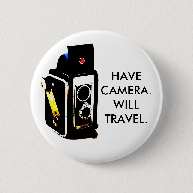 HAVE CAMERA.WILL TRAVEL. BUTTON (Front)