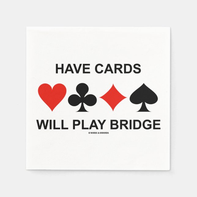 Have Cards Will Play Bridge (Four Card Suits) Napkin (Front)