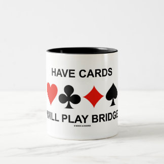 Have Cards Will Play Bridge (Four Card Suits) Two-Tone Coffee Mug
