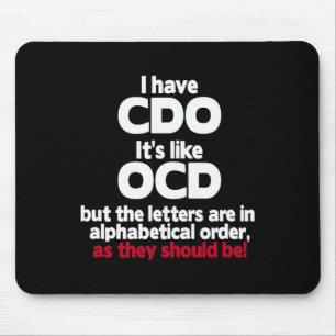 Have Cdo - It's Like Ocd But The Letters Are In Or Mouse Mat
