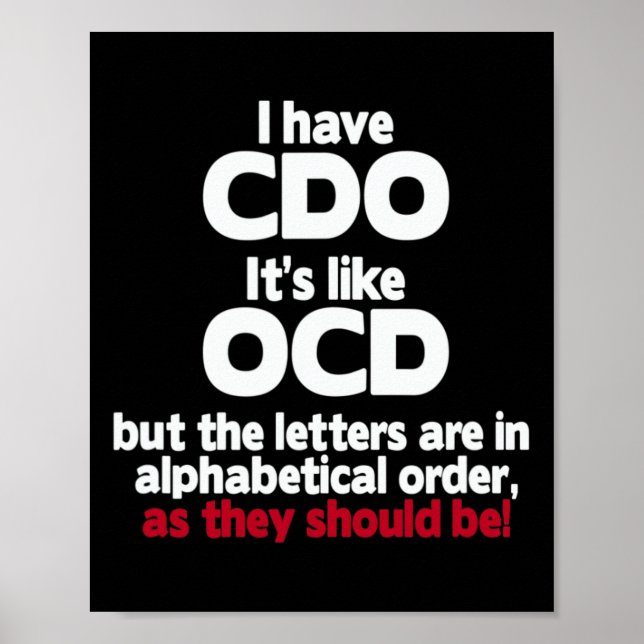 Have Cdo - It's Like Ocd But The Letters Are In Or Poster (Front)