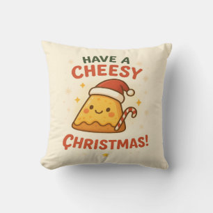 Have Cheesy Christmas Funny Pizza Lovers Christmas Cushion