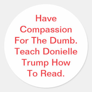 Have Compassion For The Dumb Hankamer Artjunkhaus Classic Round Sticker