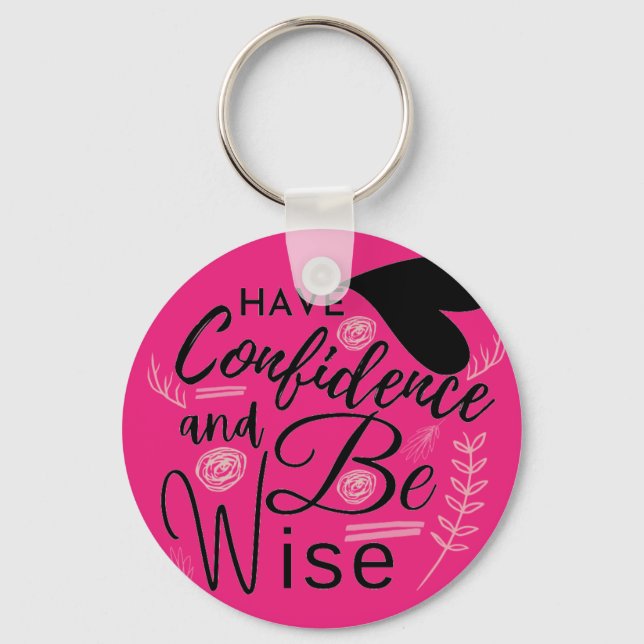 Have Confidence Motivational Quote With Black Text Key Ring (Front)