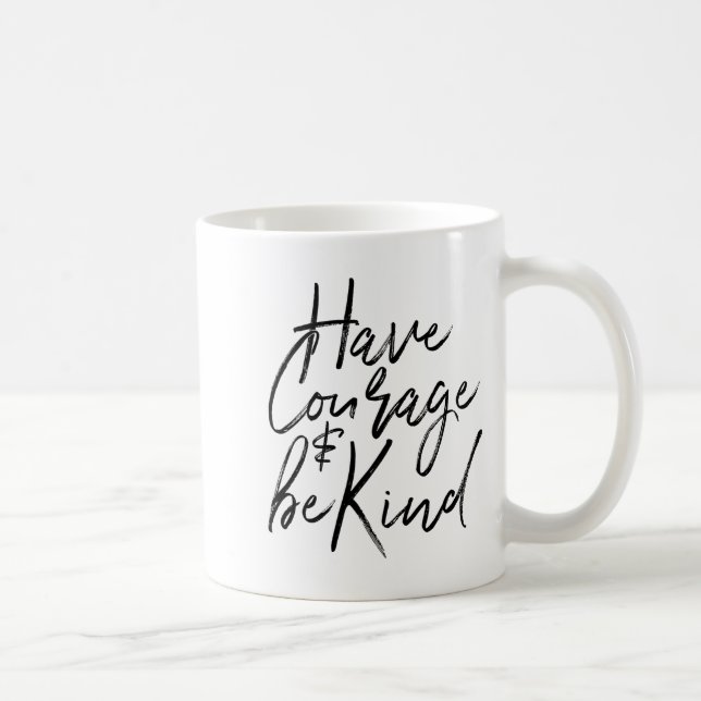 Have Courage And Be Kind Courageous Quote Men Wome Coffee Mug (Right)