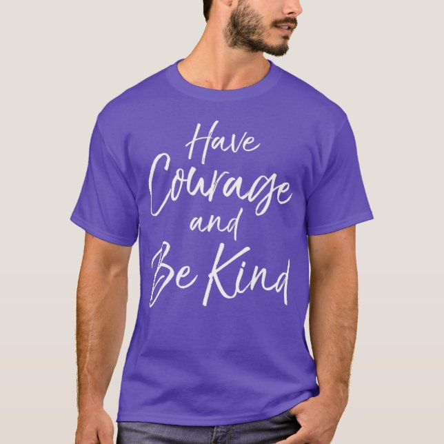 Have Courage and Be Kind  Fun Cute Christian Tee (Front)
